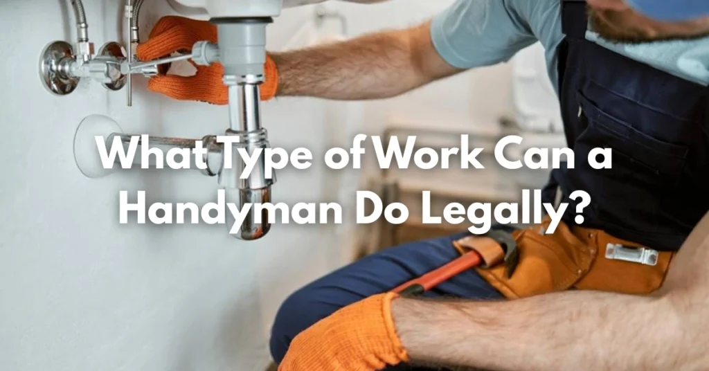 What Type of Work Can a Handyman Do Legally