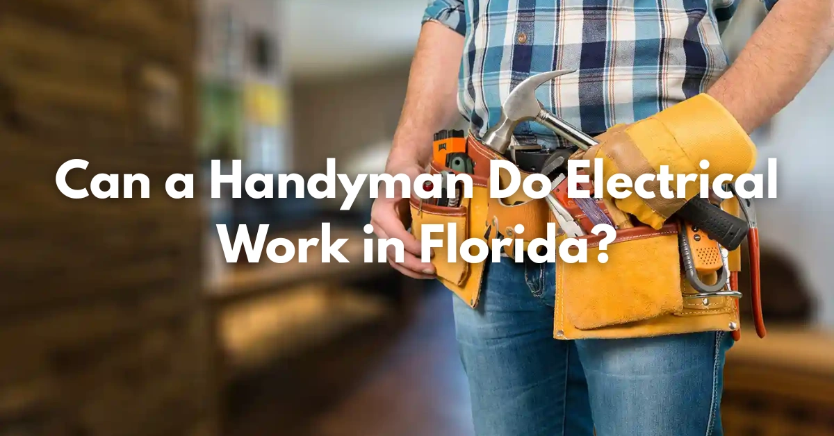 Can a Handyman Do Electrical Work in Florida